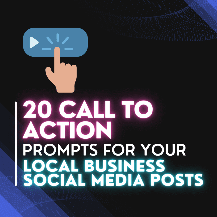 20 Call To Action Prompts For Your Local Business Social Media Posts